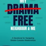 My Drama-Free Neighbour & Me
