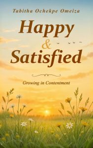 Happy & Satisfied: Growing in Contentment